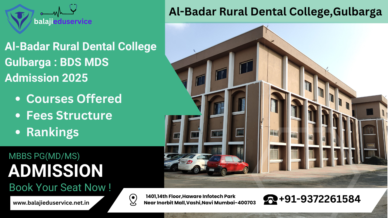 9372261584@Al-Badar Rural Dental College Gulbarga : BDS MDS Admission 2025-26, Courses Offered, Fees Structure, Placement, Rankings